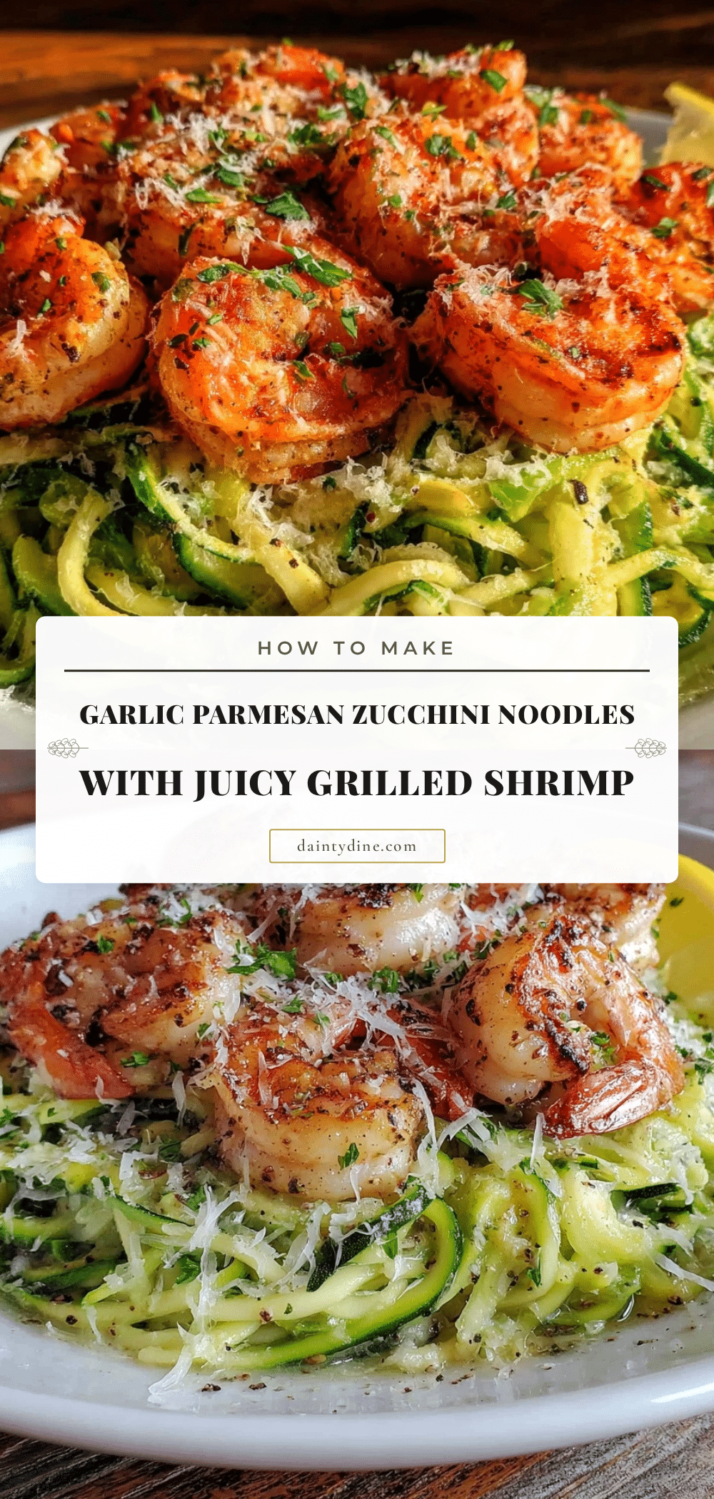 Fresh Garlic Parmesan Zucchini Noodles with Grilled Shrimp recipe